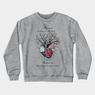 Psalm 119:25 Crewneck Sweatshirt